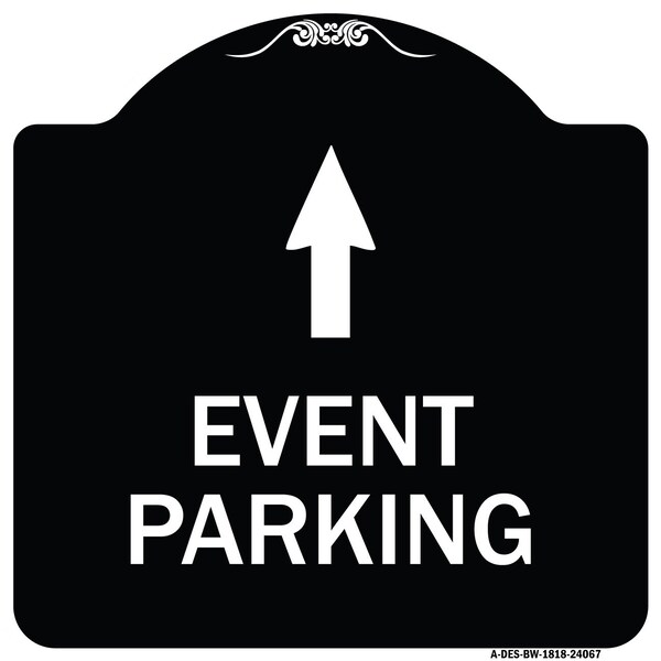 Event Parking Only With Up Arrow Heavy-Gauge Aluminum Architectural Sign, 18" x 18", BW-1818-24067